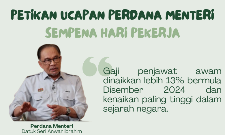 PETIKAN UCAPAN PERDANA MENTERI SEMPENA HARI PEKERJA